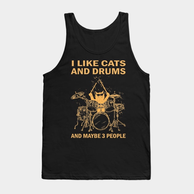 I Like Cats And Drums And Maybe 3 People Tank Top by FogHaland86